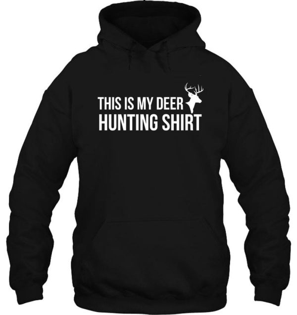 this is my deer hunting shirt gift for hunters hoodie