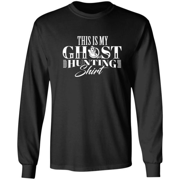 this is my ghost hunting shirt hunter t shirt gift long sleeve
