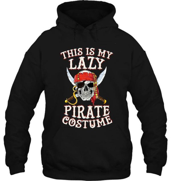 this is my lazy pirate costume t shirt funny halloween tees hoodie