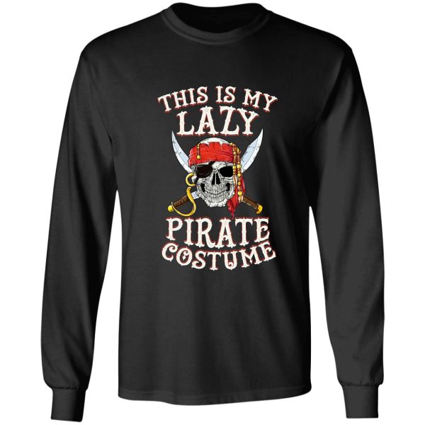 this is my lazy pirate costume t shirt funny halloween tees long sleeve