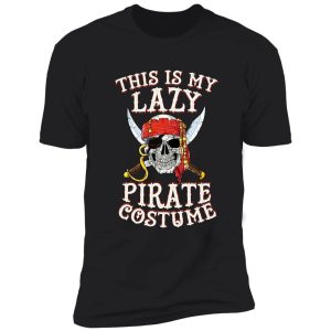 this is my lazy pirate costume t shirt funny halloween tees shirt