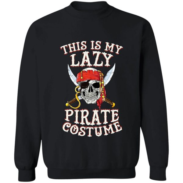 this is my lazy pirate costume t shirt funny halloween tees sweatshirt