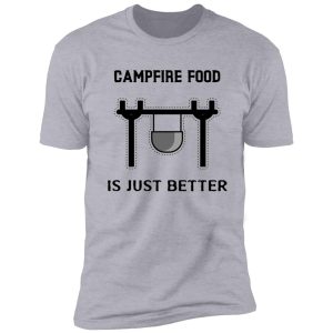 thru hiker tees - campfire food is just better shirt