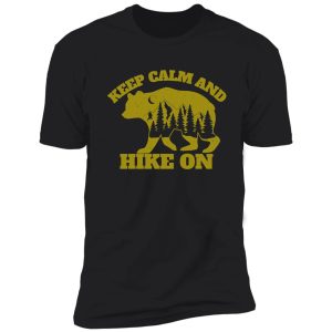 thru hiking the pct trail design. keep calm hike on when you enter your bear territory.. shirt