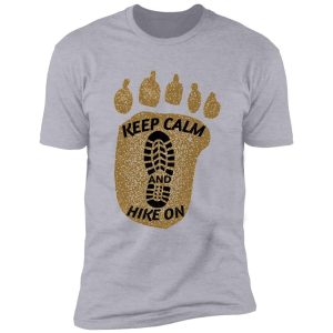 thru hiking the pct trail design. keep calm hike on when you enter your bear territory.. shirt