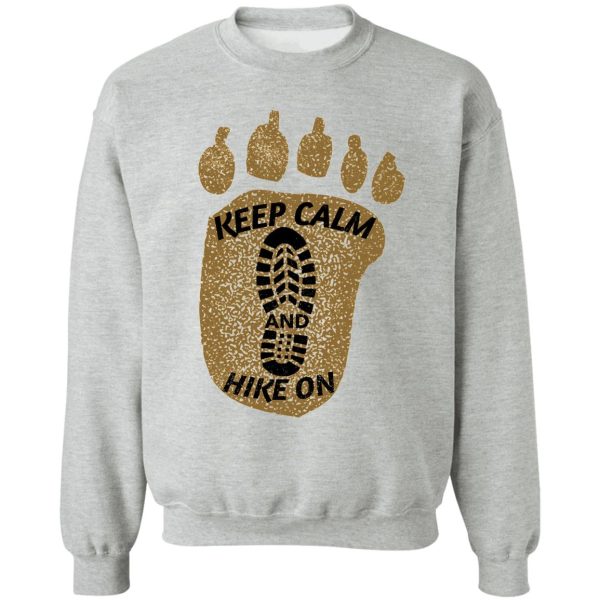 thru hiking the pct trail design. keep calm hike on when you enter your bear territory.. sweatshirt