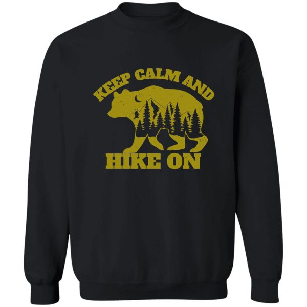 thru hiking the pct trail design. keep calm hike on when you enter your bear territory.. sweatshirt