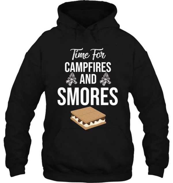 time for campfires and smores hoodie