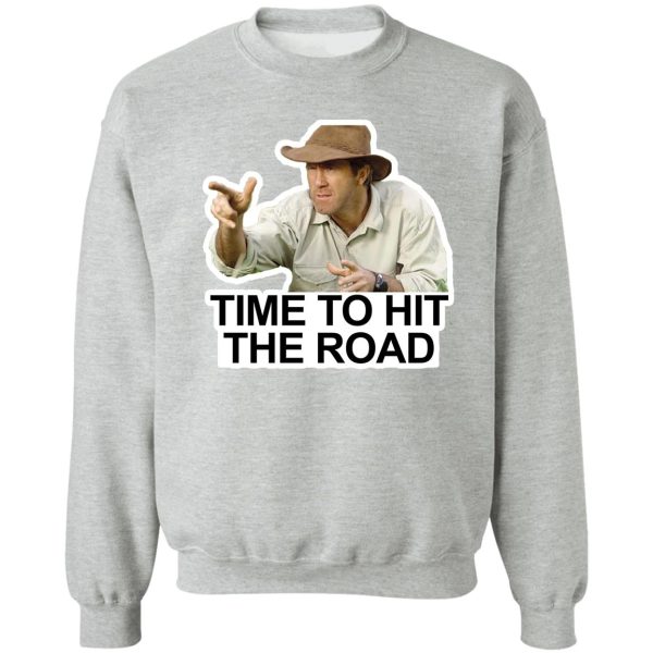 time to hit the road 6 sweatshirt