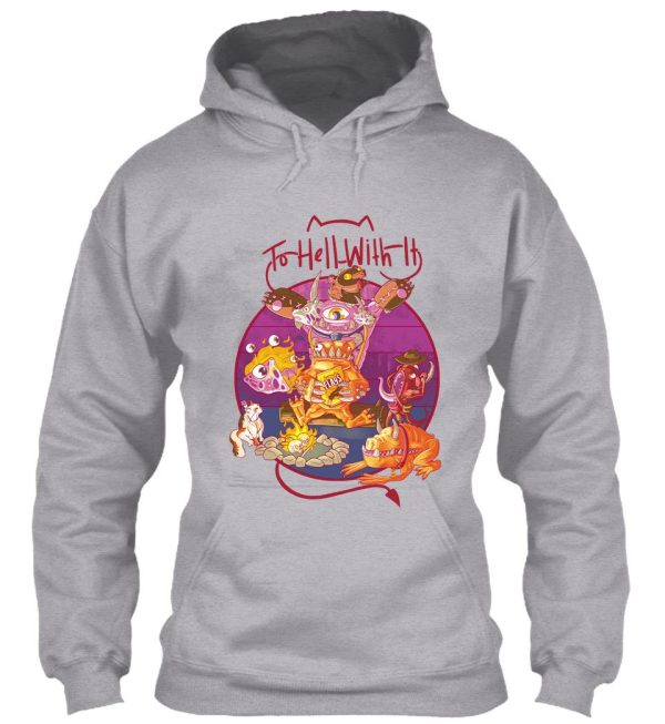 to hell with it happy campers hoodie