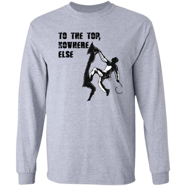 to the topfor climbing lovers long sleeve