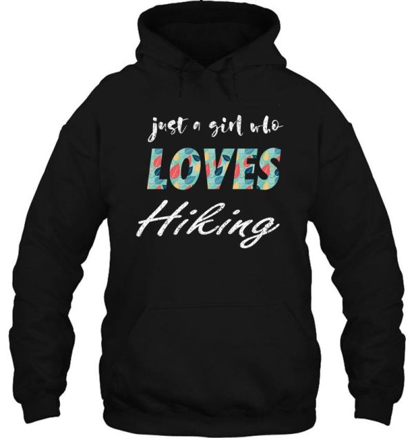 top fun just a girl who loves hiking hoodie