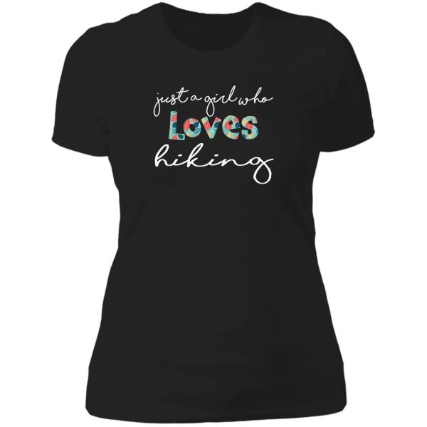 top fun just a girl who loves hiking lady t-shirt