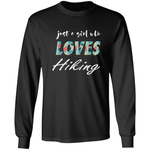 top fun just a girl who loves hiking long sleeve