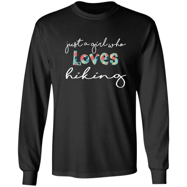 top fun just a girl who loves hiking long sleeve