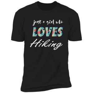 top fun just a girl who loves hiking shirt