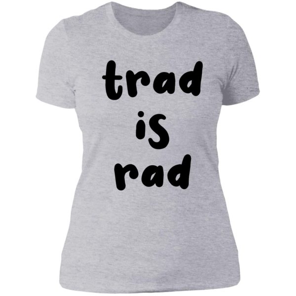 trad is rad - funny trad rock climbing stickert-shirt lady t-shirt