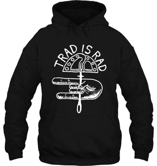 trad is rad hoodie