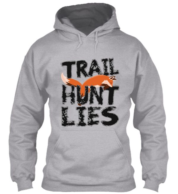 trail hunt lies hoodie