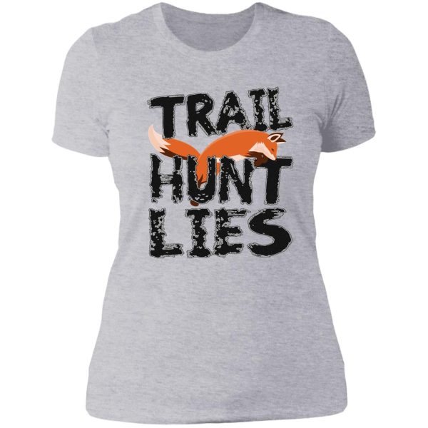 trail hunt lies lady t-shirt