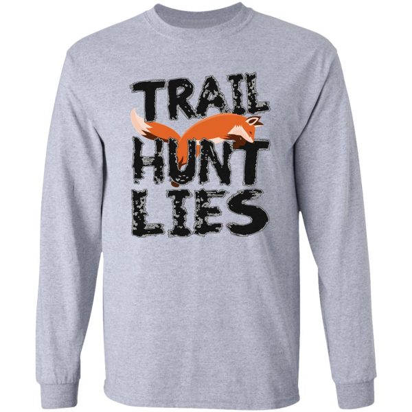 trail hunt lies long sleeve