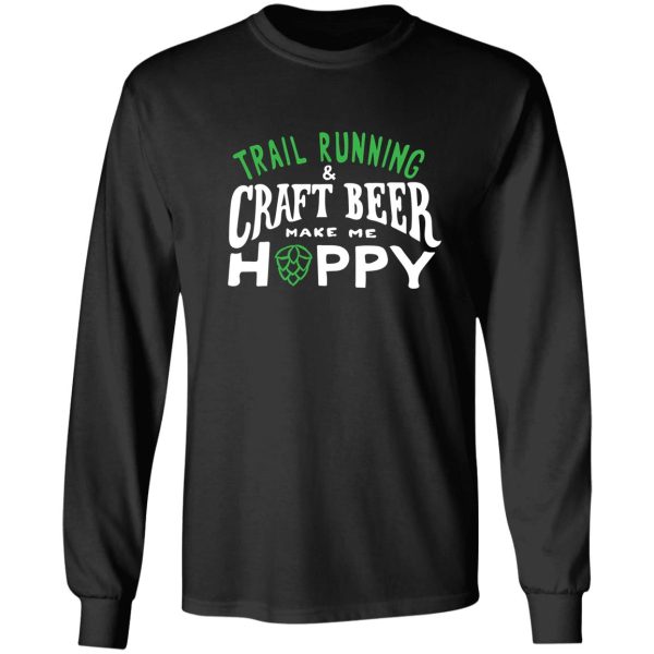 trail running and craft beer make me hoppy. long sleeve