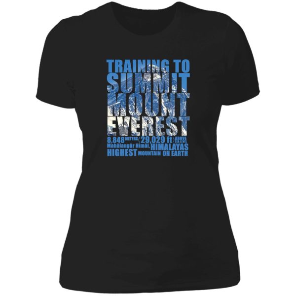 training to summit mount everest lady t-shirt