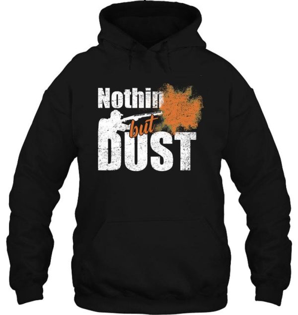 trap shooting nothin but dust hoodie