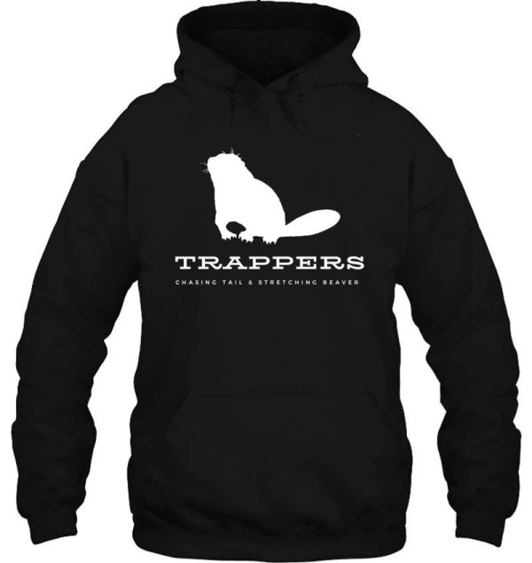 trappers - chasing tail & stretching beaver hoodie