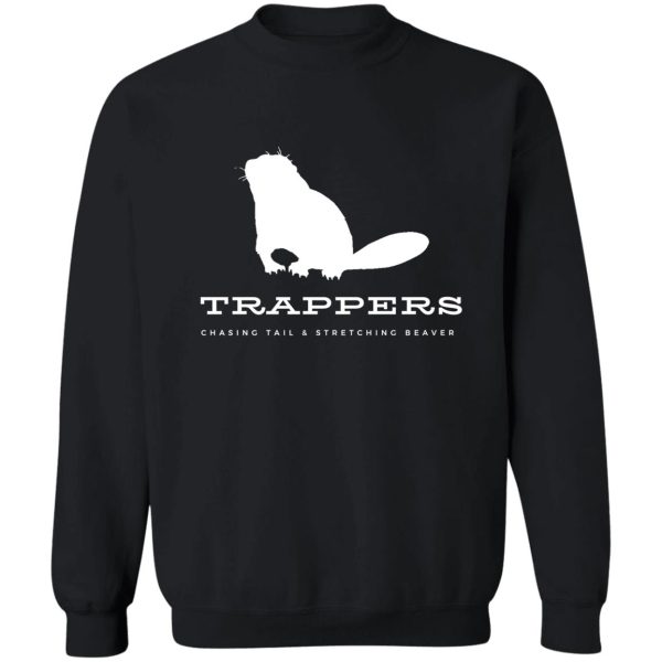 trappers - chasing tail & stretching beaver sweatshirt