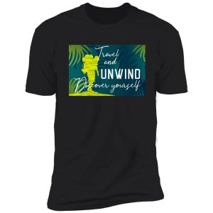 travel and unwind shirt