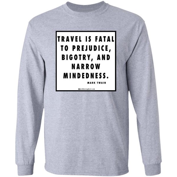 travel - mark twain quote long sleeve