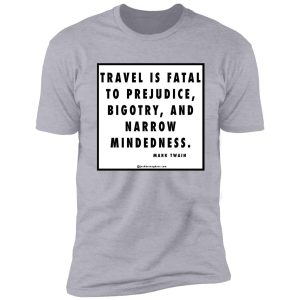 travel - mark twain quote shirt