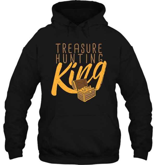 treasure hunting king i funny treasure hoodie