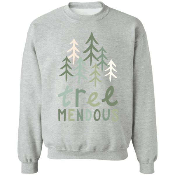 tree-mendous sweatshirt