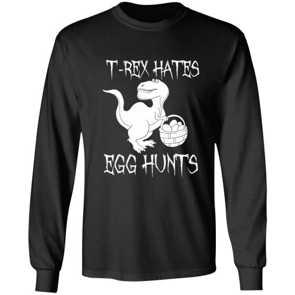 trex hates egg hunts funny dinosaur long sleeve