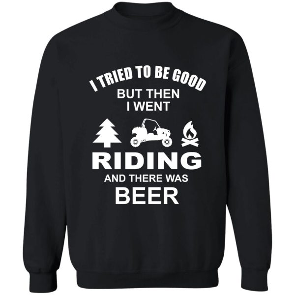 tried to be good but there was beer sweatshirt