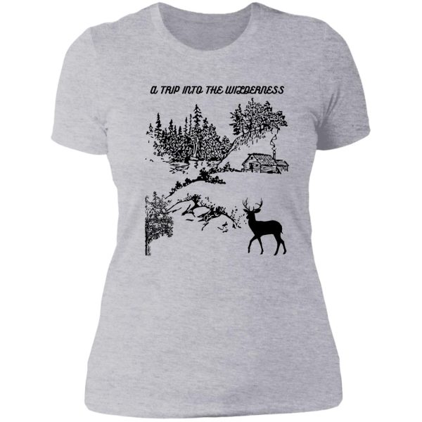 trip into the wilderness lady t-shirt