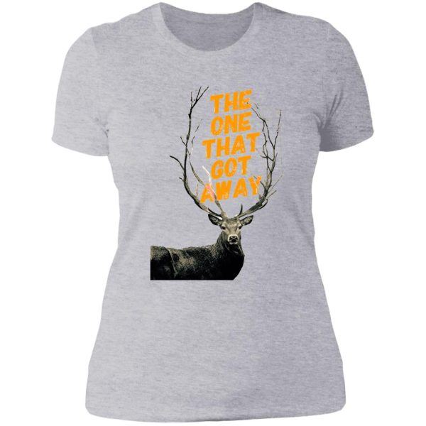 trophy buck the one that got away lady t-shirt