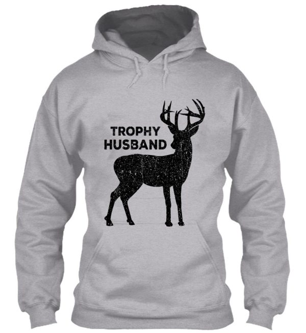 trophy husband deer hunting hoodie