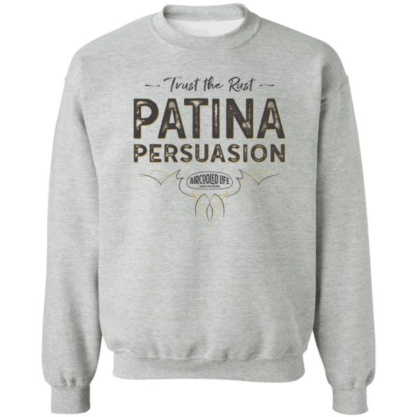 trust the rust - patina persuasion aircooled life sweatshirt