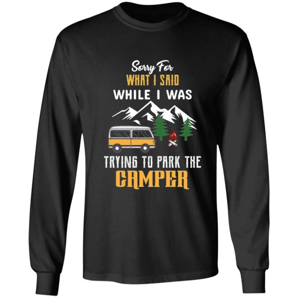 trying to park the camper shirt long sleeve