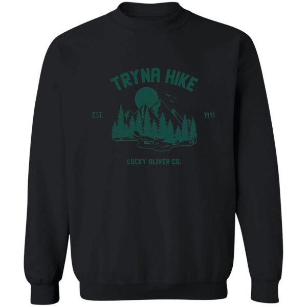 tryna hike camping mountain forest sweatshirt