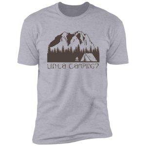 uinta camping? shirt