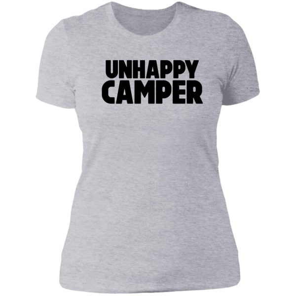 unhappy camper ~ traveler wanderlust vacation lady t-shirt
