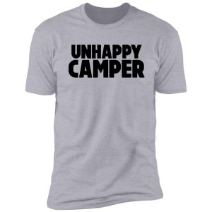 unhappy camper ~ traveler wanderlust vacation shirt