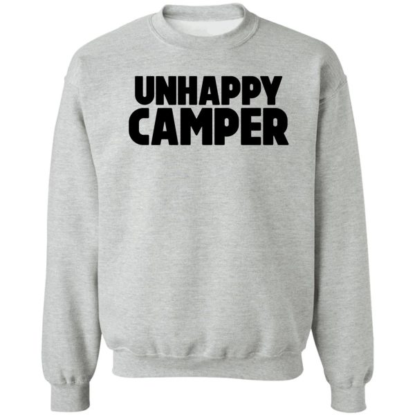 unhappy camper ~ traveler wanderlust vacation sweatshirt