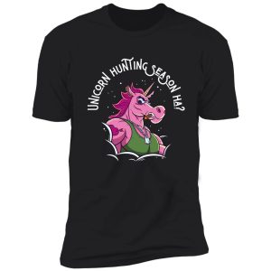 unicorn hunting season ha? shirt