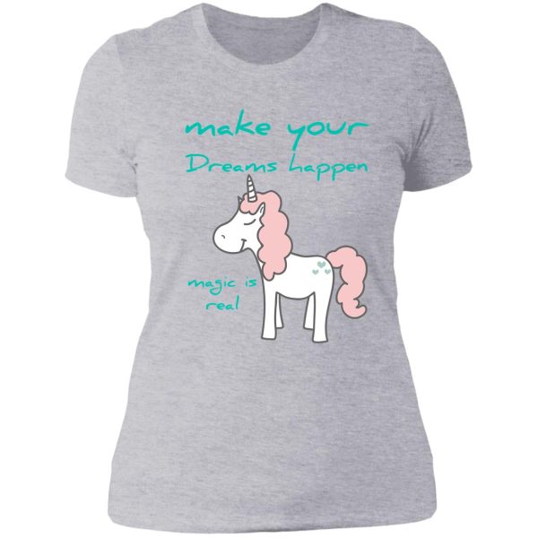 unicorn hunting season make your dreams happen magic is real lady t-shirt