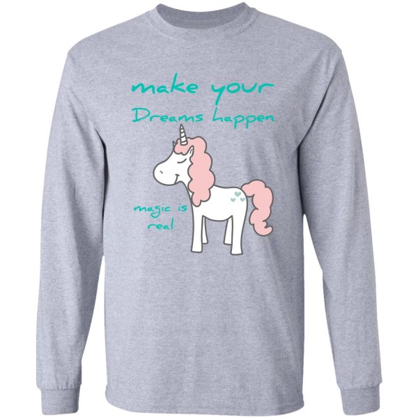 unicorn hunting season make your dreams happen magic is real long sleeve